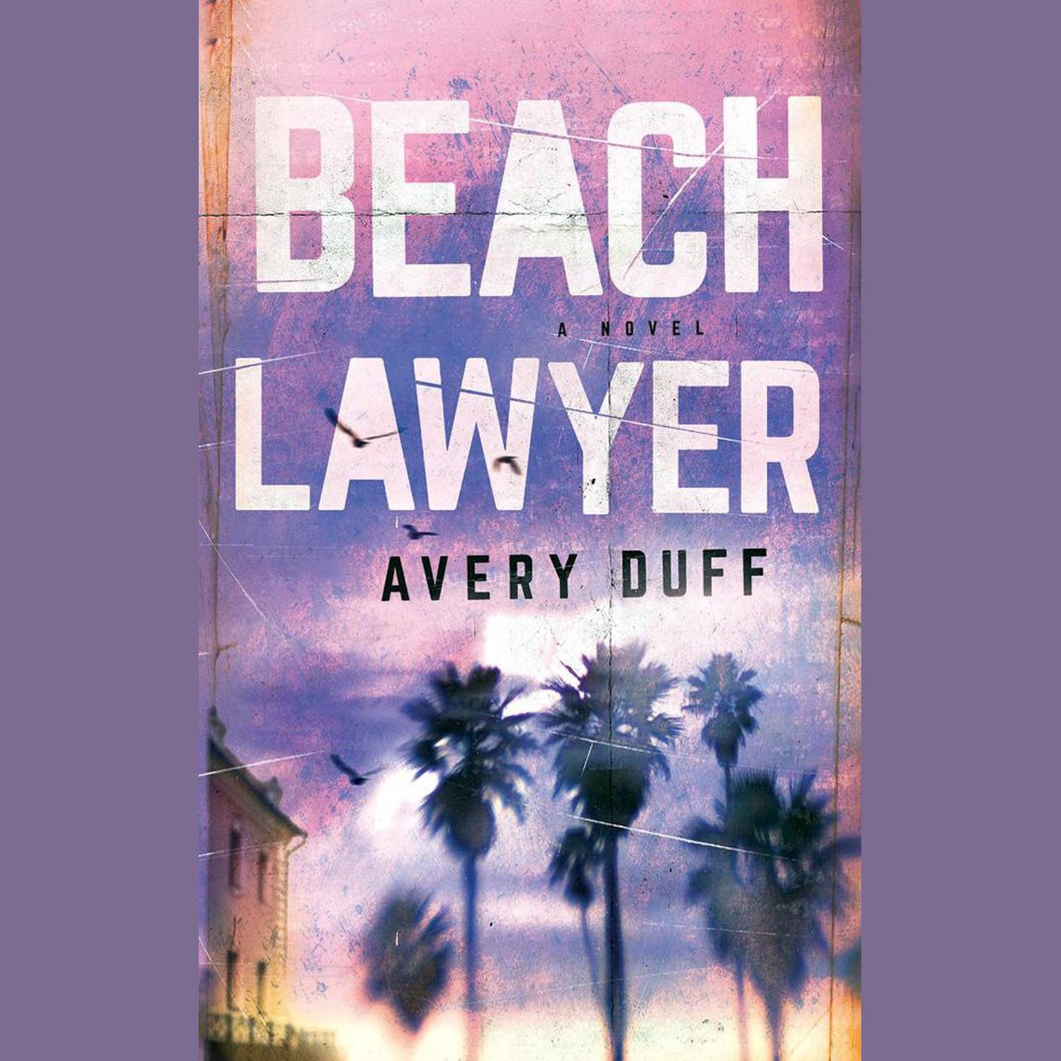 Beach Lawyer Audiobook, by Avery Duff