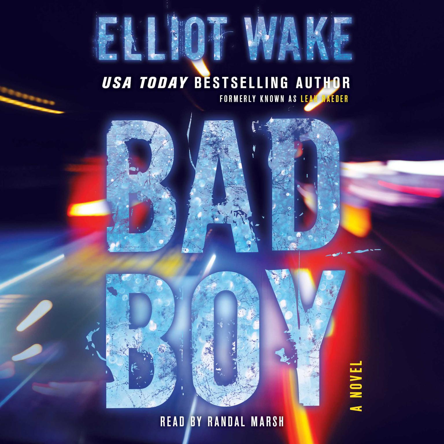 Bad Boy: A Novel Audiobook, by Elliot Wake