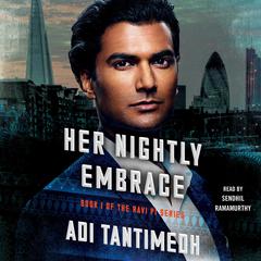 Her Nightly Embrace: Book I of the Ravi P.I. Series Audiobook, by Adi Tantimedh
