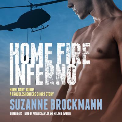 Home Fire Inferno: Burn, Baby, Burn!; A Troubleshooters Short Story Audiobook, by 