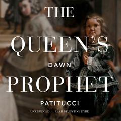 The Queen’s Prophet Audiobook, by Dawn Patitucci