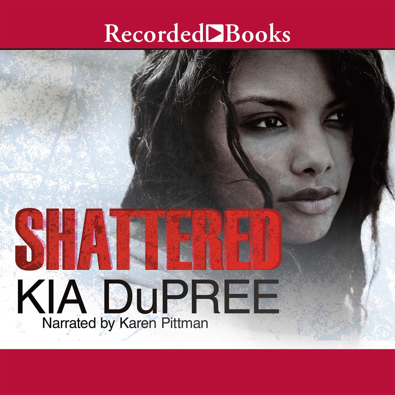 Shattered Audiobook, by Kia Dupree