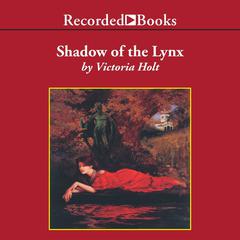 The Shadow of the Lynx Audiobook, by Victoria Holt