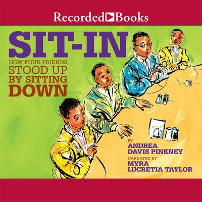 Sit-In: How Four Friends Stood up by Sitting Down Audiobook, by Andrea Davis Pinkney