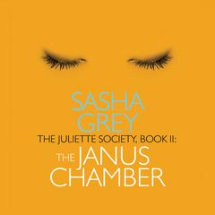 The Juliette Society: Book II: The Janus Chamber Audiobook, by Sasha Grey