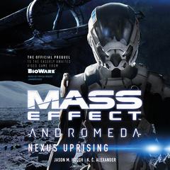 Mass Effect™ Andromeda: Nexus Uprising Audiobook, by Jason M. Hough