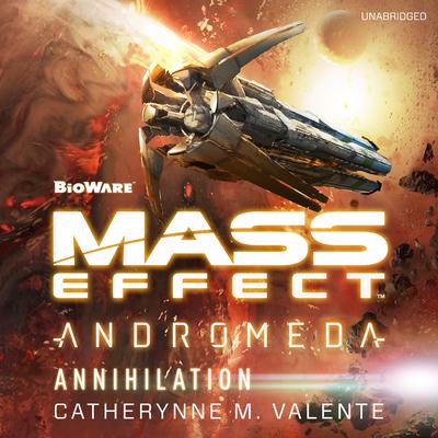 Mass Effect™ Andromeda: Annihilation Audiobook, by Catherynne M. Valente