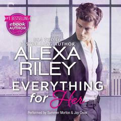 Everything for Her Audiobook, by Alexa Riley