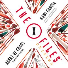 The X-Files Origins: Agent of Chaos Audiobook, by Kami Garcia