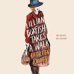 Lillian Boxfish Takes a Walk: A Novel Audiobook, by Kathleen Rooney