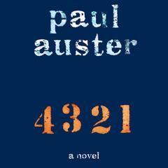 4 3 2 1: A Novel Audiobook, by Paul Auster