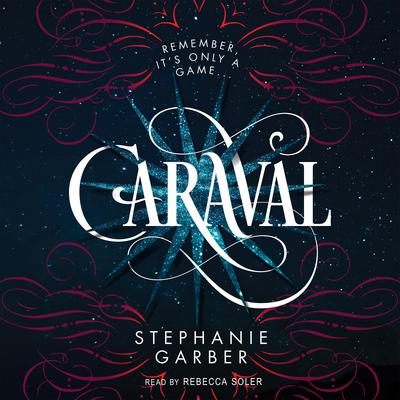 Caraval: A Caraval Novel Audiobook, by Stephanie Garber