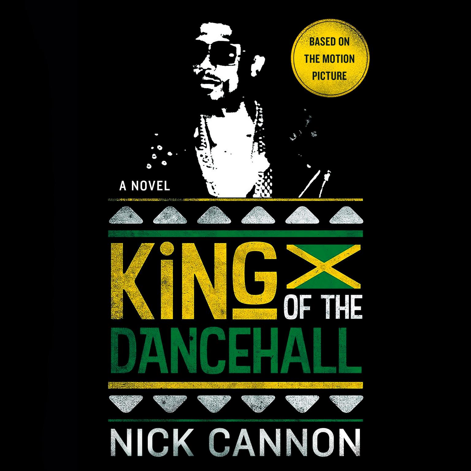 King of the Dancehall: A Novel Audiobook, by Nick Cannon