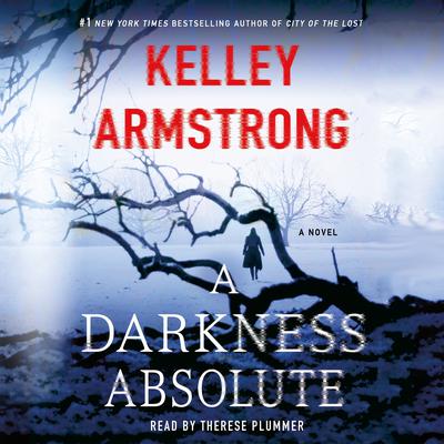 A Darkness Absolute: A Rockton Novel Audiobook, by Kelley Armstrong