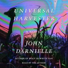 Universal Harvester: A Novel Audiobook, by John Darnielle