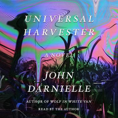 Universal Harvester: A Novel Audiobook, by 
