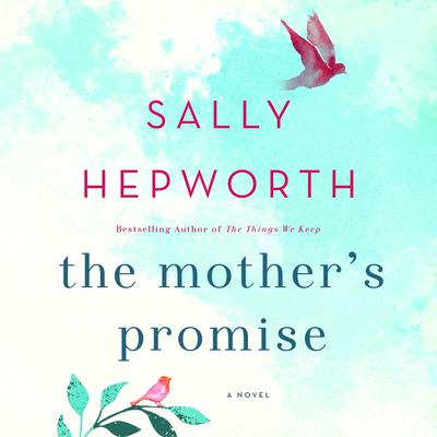 The Mothers Promise: A Novel Audiobook, by Sally Hepworth