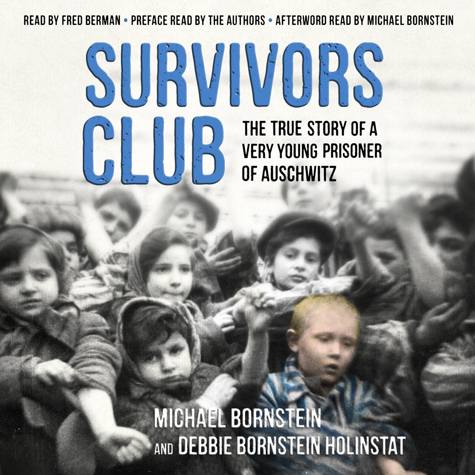 Survivors Club: The True Story of a Very Young Prisoner of Auschwitz Audiobook, by Michael Bornstein