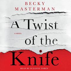 A Twist of the Knife: A Novel Audiobook, by Becky Masterman