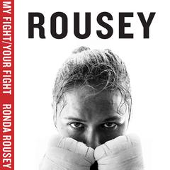 My Fight / Your Fight Audiobook, by Ronda Rousey