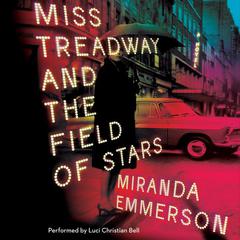 Miss Treadway and the Field of Stars: A Novel Audiobook, by Miranda Emmerson