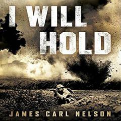 I Will Hold: The Story of USMC Legend Clifton B. Cates From Belleau Wood to Victory in the Great War Audiobook, by James Carl Nelson