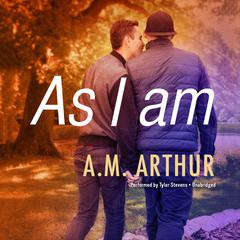 As I Am: All Saints, #3 Audiobook, by A. M. Arthur
