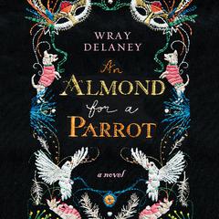An Almond for a Parrot Audiobook, by 