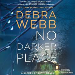 No Darker Place: A Thriller Shades of Death, Book 1 Audiobook, by Debra Webb