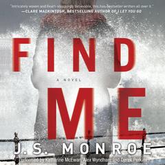 Find Me: A Novel Audiobook, by J. S. Monroe