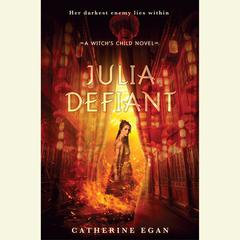 Julia Defiant Audiobook, by Catherine Egan