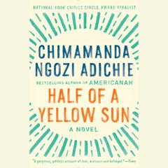Half of a Yellow Sun Audiobook, by Chimamanda Ngozi Adichie