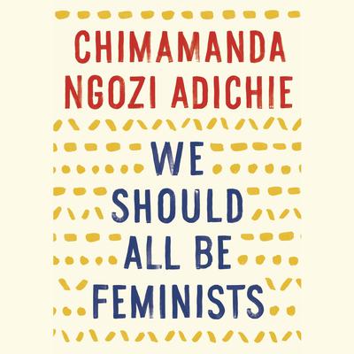 We Should All Be Feminists Audiobook, by 