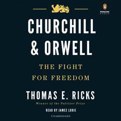 Churchill and Orwell: The Fight for Freedom Audiobook, by 