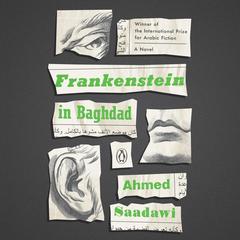 Frankenstein in Baghdad: A Novel Audiobook, by Ahmed Saadawi