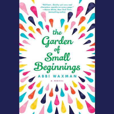 The Garden of Small Beginnings Audiobook, by Abbi Waxman