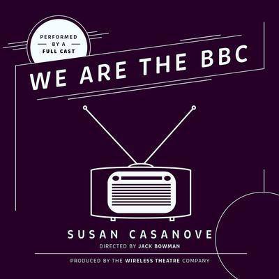 We Are the BBC Audiobook, by Susan  Casanove