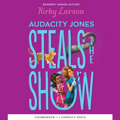 Audacity Jones Steals the Show Audiobook, by Kirby Larson