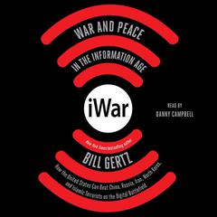 iWar: War and Peace in the Information Age Audiobook, by Bill Gertz