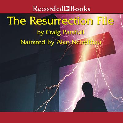 The Resurrection File Audiobook, by Craig Parshall