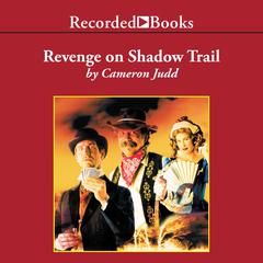 Revenge on Shadow Trail Audiobook, by Cameron Judd