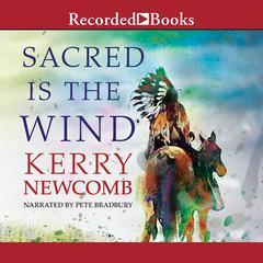 Sacred is the Wind Audiobook, by Kerry Newcomb