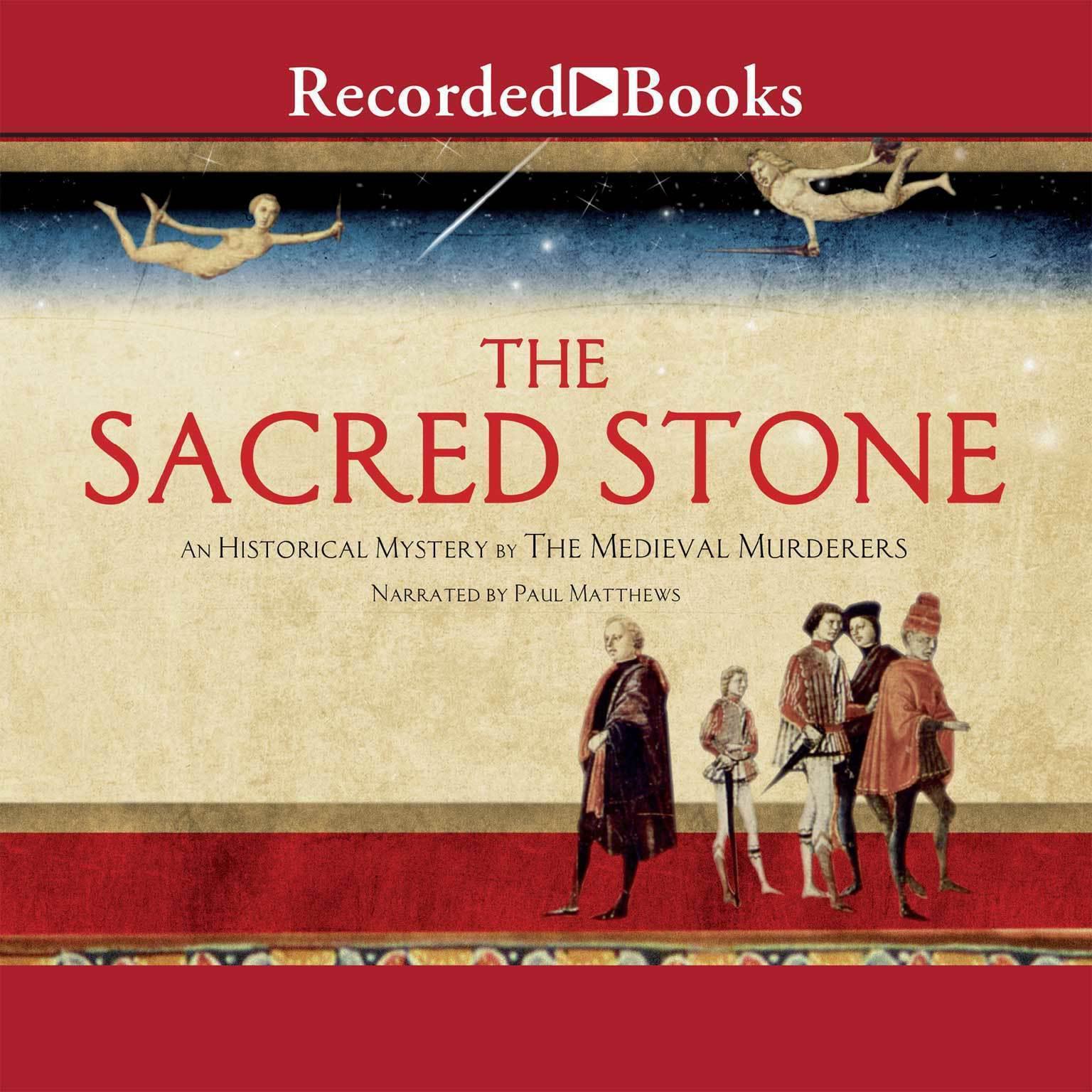 The Sacred Stone: A Historical Mystery Audiobook, by The Medieval Murderers