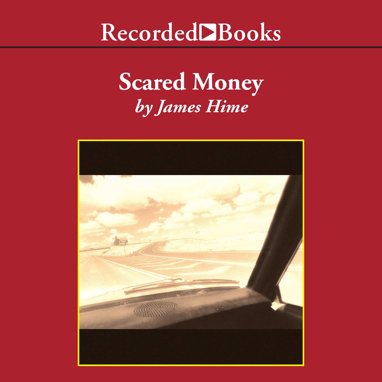 Scared Money Audiobook, by James Hime