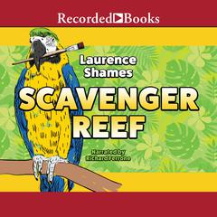 Scavenger Reef Audiobook, by Laurence Shames