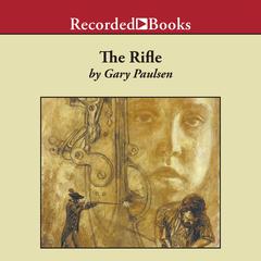 The Rifle Audiobook, by Gary Paulsen