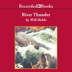 River Thunder Audiobook, by Will Hobbs