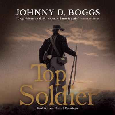 Top Soldier Audiobook, by Johnny D. Boggs