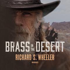 Brass in the Desert Audiobook, by Richard S. Wheeler