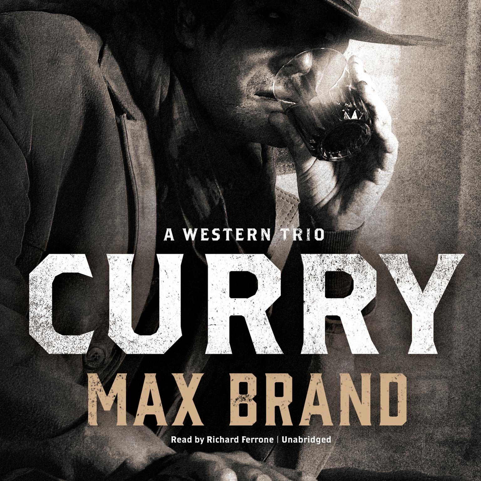 Curry: A Western Trio Audiobook, by Max Brand